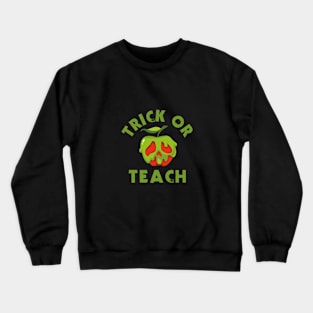 Trick Or teach, Halloween Teachers Crewneck Sweatshirt